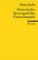 Meisterlieder, Spruchgedichte, Fastnachtsspiele /