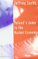 Poland's jump to the market economy : based on the Lionel Robbins Memorial Lectures delivered at the London School of Economics, January 1991 /