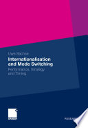 Internationalisation and Mode Switching Performance, Strategy and Timing /