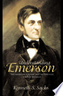 Understanding Emerson : "The American scholar" and his struggle for self-reliance / Kenneth S. Sacks.