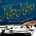 American hip-hop : rappers, DJs, and hard beats /