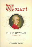 Mozart : the early years, 1756-1781 /