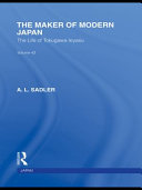 The maker of modern Japan the life of Tokugawa Ieyasu / A.L. Sadler.