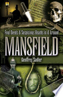 Foul deeds & suspicious deaths in and around Mansfield /