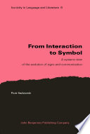 From interaction to symbol : a systems view of the evolution of signs and communication / Piotr Sadowski.