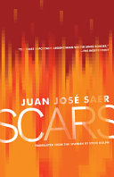 Scars / Juan José Saer ; translated from the Spanish by Steve Dolph.