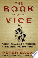 The book of vice : very naughty things (and how to do them) /