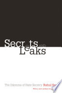 Secrets and leaks : the dilemma of state secrecy /