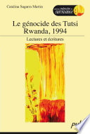 Le genocide des Tutsi, Rwanda, 1994 : lectures et ecritures /