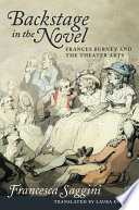 Backstage in the novel : Frances Burney and the theater arts / Francesca Saggini ; translated by Laura Kopp.