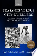 Peasants versus city-dwellers : taxation and the burden of economic development / [Raaj K. Sah, Joseph E. Stiglitz].