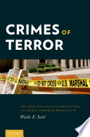Crimes of terror : the legal and political implications of federal terrorism prosecutions /