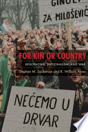 For kin or country : xenophobia, nationalism, and war / Stephen M. Saideman and R. William Ayres.