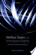 Welfare states and immigrant rights : the politics of inclusion and exclusion / Diane Sainsbury.