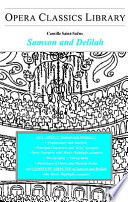 Camille Saint-Saëns's Samson and Delilah (Samson et Dalila) /