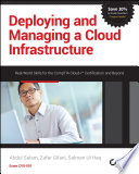 Deploying and managing a cloud infrastructure : real world skills for the CompTIA cloud+ certification and beyond / Zafar Gilani, Abdul Salam, Salman UI Haq.