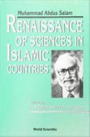 Renaissance of sciences in Islamic countries / Muhammad Abdus Salam ; edited by H.R. Dalafi & M.H.A. Hassan.