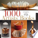 1,000 Artists' Books Exploring the Book As Art.