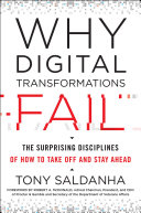 Why Digital Transformations Fail : the Surprising Disciplines of How to Take off and Stay Ahead.