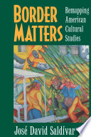 Border matters : remapping American cultural studies /