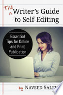 The writer's guide to self-editing : essential tips for online and print publication /