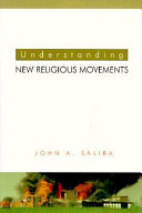 Understanding new religious movements / John A. Saliba.