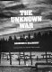 The unknown war /