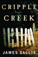 Cripple Creek : a novel / James Sallis.