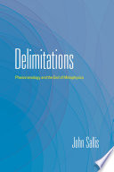 Delimitations : phenomenology and the end of metaphysics /