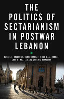 Politics of sectarianism in postwar Lebanon / Bassel F. Salloukh, Rabie Barakat, Jinan S. Al-Habbal, Lara W. Khattab, and Shoghig Mikaelian.