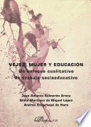 Vejez, mujer y educacion : un enfoque cualitativo de trabajo socioeducativo /