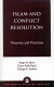 Islam and conflict resolution : theories and practices /
