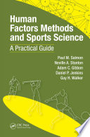 Human factors methods and sports science : a practical guide / Paul M. Salmon [and others].