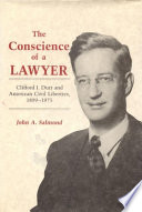 The conscience of a lawyer : Clifford J. Durr and American civil liberties, 1899-1975 / John A. Salmond.