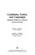 Candidates, parties, and campaigns : electoral politics in America /