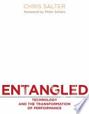 Entangled : technology and the transformation of performance /