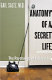(Anatomy of a secret life) : the psychology of living a lie / Gail Saltz.