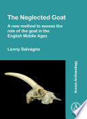 The neglected goat : a new method to assess the role of the goat in the English Middle Ages /