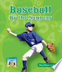 Baseball by the numbers /