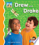 Drew and Drake /