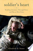 Soldier's heart : reading literature through peace and war at West Point /