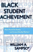 Black student achievement : how much do family and school really matter? /