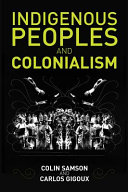 Indigenous peoples and colonialism : global perspectives /