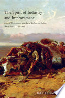 The spirit of industry and improvement : liberal government and rural-industrial society, Nova Scotia, 1790-1867 /