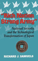 "Rich nation, strong Army" : national security and the technological transformation of Japan /
