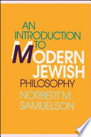 An introduction to modern Jewish philosophy / Norbert M. Samuelson.