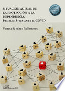 Situacion actual de la proteccion a la dependencia : problematica ante el COVID /