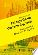 Fotografia de Casiano Alguacil : monumentos artisticos de Espana /