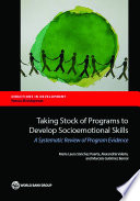 Taking stock of programs to develop socio-emotional skills : a systematic review of program evidence /