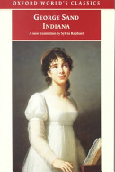 Indiana / George Sand ; translated by Sylvia Raphael ; with an introduction by Naomi Schor.